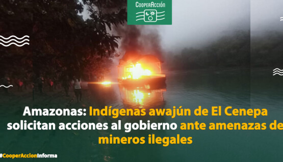 Indigenas-awajun-de-El-Cenepa-solicitan-acciones-al-gobierno-ante-amenazas-de-mineros-ilegales