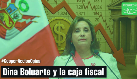 CooperAccion Opina - Dina Boluarte y la caja fiscal